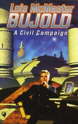 A Civil Campaign by Lois McMaster Bujold
