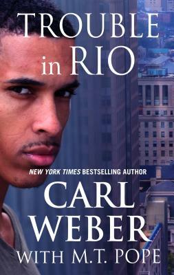 Trouble in Rio by Carl Weber, M. T. Pope