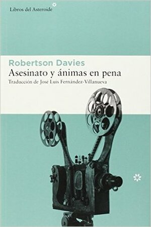 Asesinato y ánimas en pena by Robertson Davies, José Luis Fernández-Villanueva