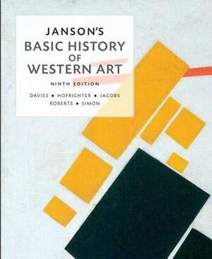 Basic History of Western Art/New Myartslab w/Etext Access Card Package by Frima Fox Hofrichter, David L. Simon, H.W. Janson, Joseph F. Jacobs, Ann M. Roberts, Penelope J.E. Davies