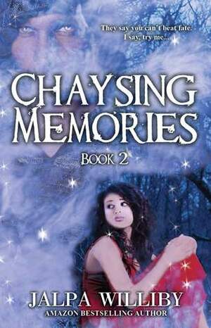Chaysing Memories (Chaysing Trilogy, #2) by Jalpa Williby