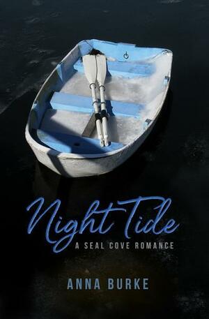 Night Tide: A Seal Cove Romance, 2 by Anna Burke