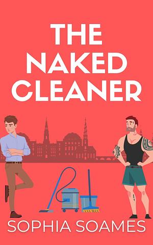 The Naked Cleaner by Sophia Soames