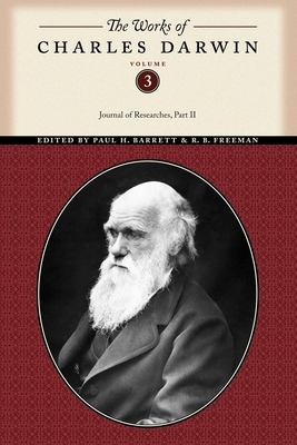 The Works of Charles Darwin, Volume 3: Journal of Researches (Part Two) by Charles Darwin