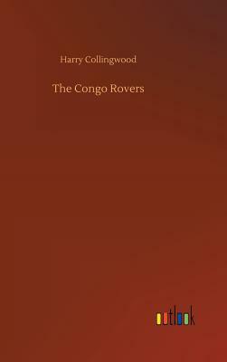 The Congo Rovers by Harry Collingwood