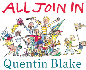 All Join In by Quentin Blake