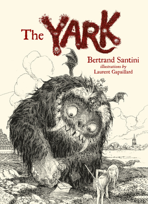 The Yark by Laurent Gapaillard, Bertrand Santini