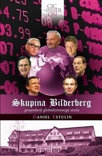 Skupina Bilderberg - gospodarji globaliziranega sveta by Andrej Poznič, Daniel Estulin