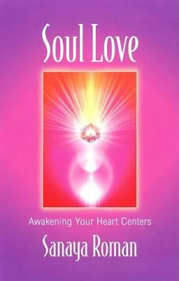 Soul Love: Art Activities for All Ages by Sanaya Roman