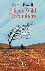 Fifteen Wild Decembers by Karen Powell