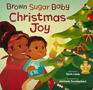 Brown Sugar Baby Christmas Joy by Kevin Lewis