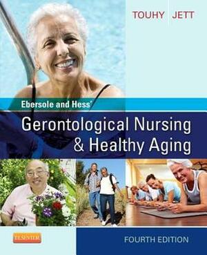 Ebersole and Hess' Gerontological Nursing & Healthy Aging by Theris A. Touhy