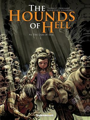 The Hounds of Hell, Vol. 4: The Lair of Evil by Philippe Thirault