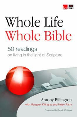 Whole Life, Whole Bible by Helen Parry, Antony Billington, Margaret Killingray