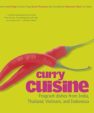 Curry Cuisine by Yasuko Fukuoka, Sri Owen, Das Sreedharam, Vivek Singh, Corinne Trang, Judy Bastyra, Roopa Gulati, David Thompson, Mahmood Akbar