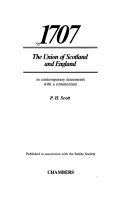 1707: The Union of Scotland and England in Contemporary Documents by Paul Henderson Scott