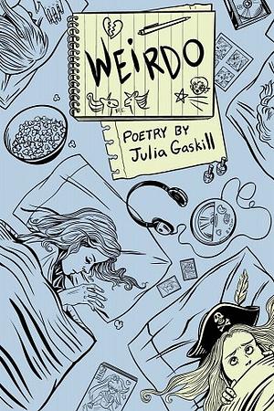 Weirdo by Julia Gaskill, Julia Gaskill