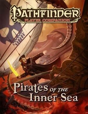 Pathfinder Player Companion: Pirates of the Inner Sea by Amber E. Scott, Dmitry Burmak, Robert Lazzaretti, Michele Chang, Kieran Yanner