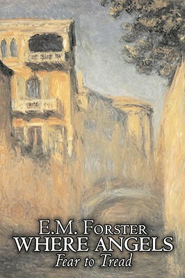 Where Angels Fear to Tread by E.M. Forster, Fiction, Classics by E.M. Forster