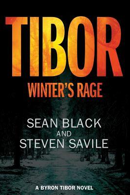 Tibor: Winter's Rage: A Byron Tibor Novel by Steven Savile, Sean Black