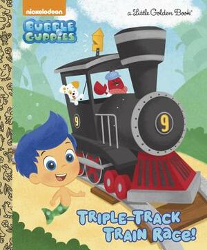 Triple-Track Train Race! (Bubble Guppies) by Mary Tillworth