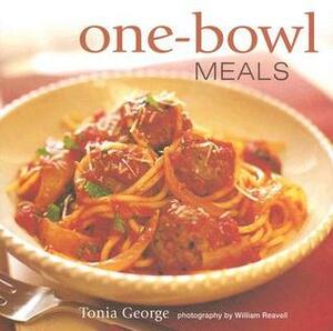 One-Bowl Meals by Tonia George