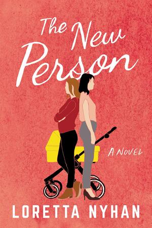 The New Person: A Novel by Loretta Nyhan