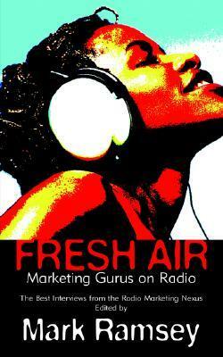 Fresh Air: Marketing Gurus on Radio by Mark Ramsey