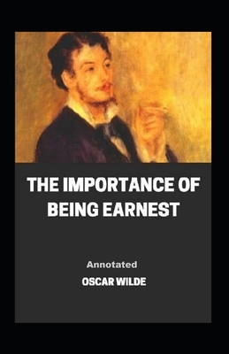 The Importance of Being Earnest Annotated by Oscar Wilde