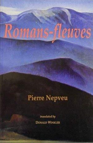 Romans-fleuves by Pierre Nepveu