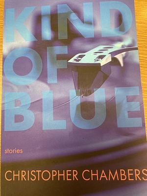 Kind of Blue by Christopher Chambers