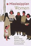 Mississippian Women by Rachel V. Briggs, Michaelyn S. Harle, Lynne P. Sullivan