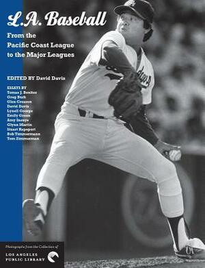 L.A. Baseball: From the Pacific Coast League to the Major Leagues by Tomas J. Benitez, Glen Creason, Greg Burk