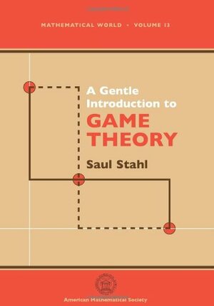 A Gentle Introduction to Game Theory by Saul Stahl