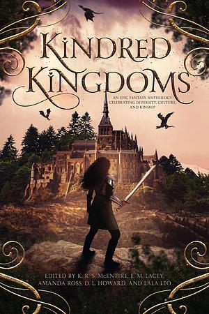 Kindred Kingdom by E.M. Lacey, Amanda Ross, K.R.S. McEntire, K.R.S. McEntire
