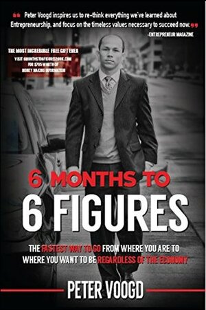 6 Months to 6 Figures by Peter Voogd