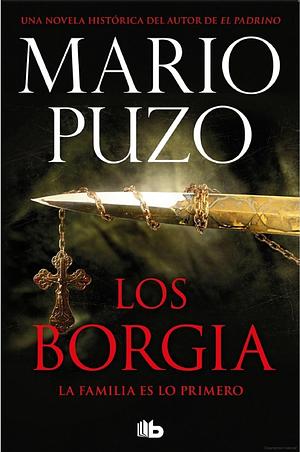 Los Borgia: La Familia Es Lo Primero / The Family by Mario Puzo