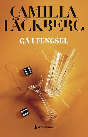 Gå i fengsel by Camilla Läckberg, Camilla Läckberg