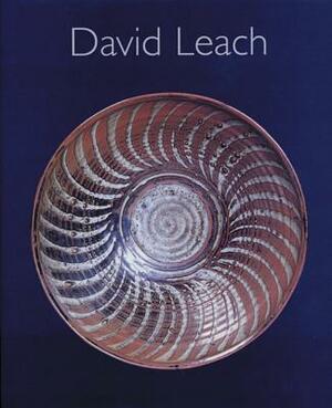 David Leach: A Biography by Emmanuel Cooper by Emmanuel Cooper