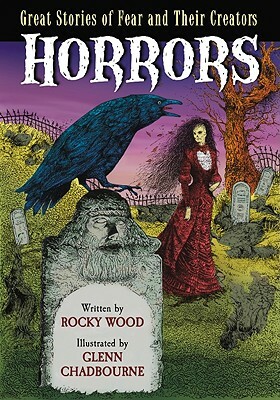Horrors: Great Stories of Fear and Their Creators by Rocky Wood, Glenn Chadbourne