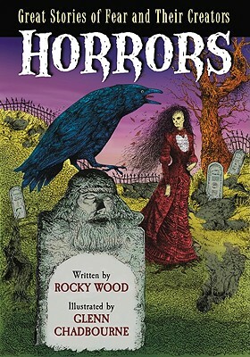 Horrors: Great Stories of Fear and Their Creators by Glenn Chadbourne, Rocky Wood