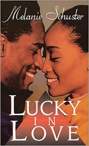 Lucky in Love by Melanie Schuster