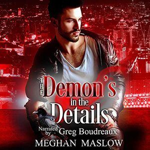 The Demon's in the Details by Meghan Maslow