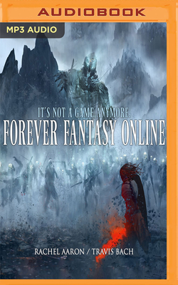 Forever Fantasy Online by Travis Bach, Rachel Aaron
