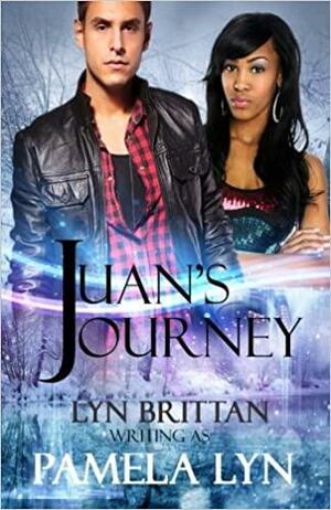 Juan's Journey by Lyn Brittan, Pamela Lyn