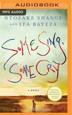 Some Sing, Some Cry by Ifa Bayeza, Ntozake Shange