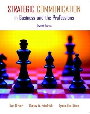 Strategic Communication in Business and the Professions by Lynda Dee Dixon, Gustav W. Friedrich, Dan O'Hair