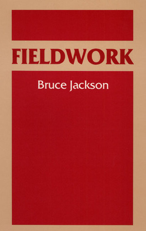 Fieldwork by Bruce Jackson