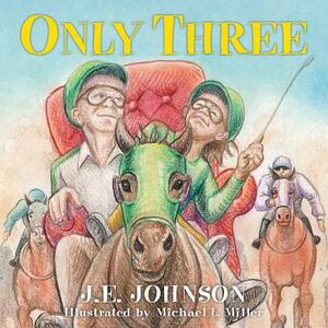 Only Three by J. E. Johnson