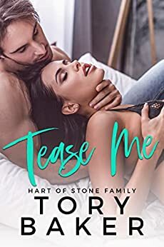 Tease Me (Hart of Stone Family, Book 1) by Tory Baker